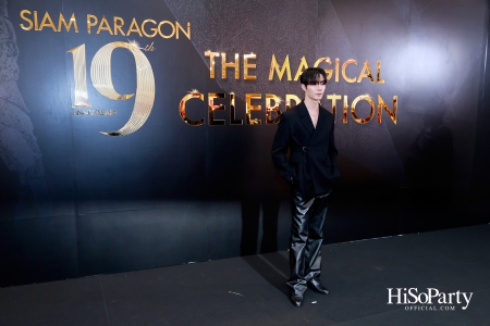 SIAM PARAGON 19TH ANNIVERSARY: THE MAGICAL CELEBRATION