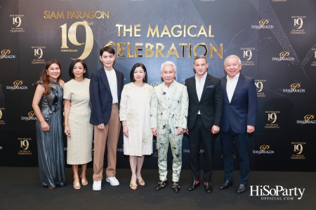 SIAM PARAGON 19TH ANNIVERSARY: THE MAGICAL CELEBRATION