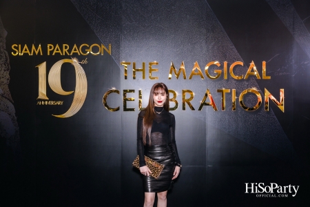 SIAM PARAGON 19TH ANNIVERSARY: THE MAGICAL CELEBRATION