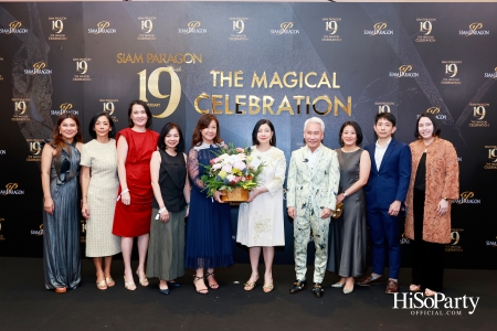 SIAM PARAGON 19TH ANNIVERSARY: THE MAGICAL CELEBRATION