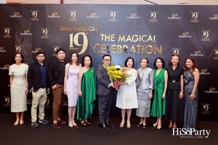 SIAM PARAGON 19TH ANNIVERSARY: THE MAGICAL CELEBRATION