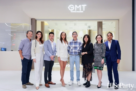 งานเปิดร้าน GMT Watch Maison ศูนย์ดูแลรักษานาฬิกาที่มีมาตราฐานรับรองโดยแบรนด์นาฬิกาชั้นนำ