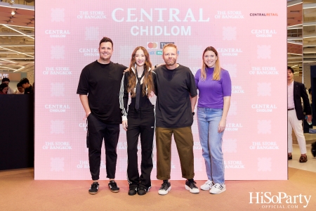 งานฉลองเปิดห้างเซ็นทรัลชิดลมโฉมใหม่ในรอบ 50 ปี ‘THE STORE OF BANGKOK’ ห้างลักชัวรีระดับเวิลด์คลาสแห่งใหม่ใจกลางกรุงเทพ 