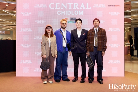 งานฉลองเปิดห้างเซ็นทรัลชิดลมโฉมใหม่ในรอบ 50 ปี ‘THE STORE OF BANGKOK’ ห้างลักชัวรีระดับเวิลด์คลาสแห่งใหม่ใจกลางกรุงเทพ 