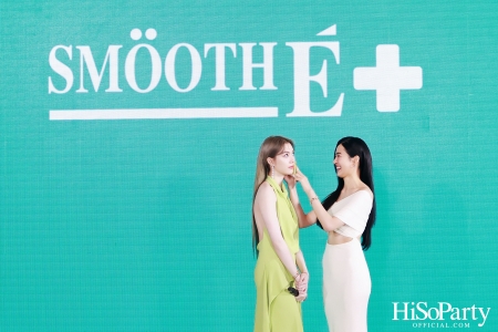 Meet New Face of Smooth E เผยโฉมนวัตกรรมผลิตภัณฑ์เพื่อผิวบอบบางครั้งใหญ่ในรอบ 3 ทศวรรษ พร้อมเปิดตัวพรีเซนเตอร์ใหม่สุดปัง