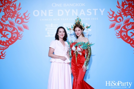 ONE BANGKOK จัดงาน ‘ONE DYNASTY’ Chinese New Year Celebration 2025 เฉลิมฉลองตรุษจีนครั้งยิ่งใหญ่ต้อนรับปีมะเส็ง