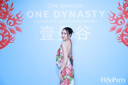 ONE BANGKOK จัดงาน ‘ONE DYNASTY’ Chinese New Year Celebration 2025 เฉลิมฉลองตรุษจีนครั้งยิ่งใหญ่ต้อนรับปีมะเส็ง