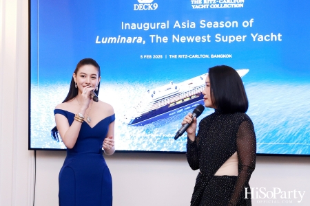 Deck 9 เปิดตัว Luminara: Super Yacht ลำใหม่จาก The Ritz-Carlton Yacht Collection สู่เส้นทางสุดเอ็กซ์คลูซีฟในเอเชีย