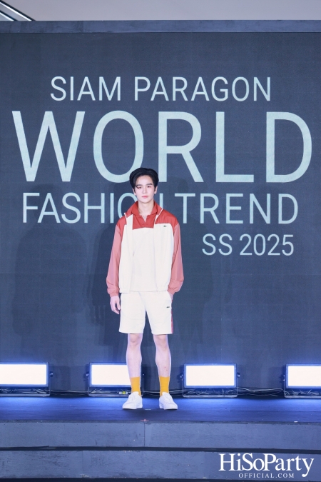 สยามพารากอน เนรมิตปรากฏการณ์แฟชั่นระดับโลก กับ ‘Siam Paragon World Fashion Trend Spring/Summer 2025’