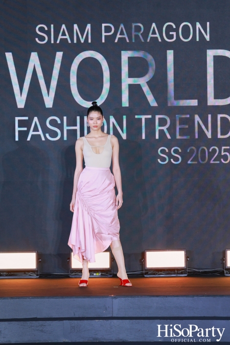 สยามพารากอน เนรมิตปรากฏการณ์แฟชั่นระดับโลก กับ ‘Siam Paragon World Fashion Trend Spring/Summer 2025’