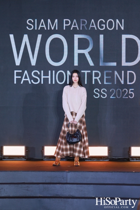 สยามพารากอน เนรมิตปรากฏการณ์แฟชั่นระดับโลก กับ ‘Siam Paragon World Fashion Trend Spring/Summer 2025’