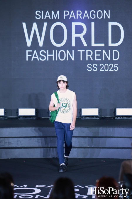 สยามพารากอน เนรมิตปรากฏการณ์แฟชั่นระดับโลก กับ ‘Siam Paragon World Fashion Trend Spring/Summer 2025’