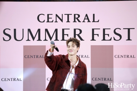 ห้างเซ็นทรัล เสิร์ฟความฮอตรับซัมเมอร์! เปิดตัว Central Summer Fest 2025 พร้อม อัปเดตเทรนด์แฟชั่น ตลอดซัมเมอร์-สงกรานต์