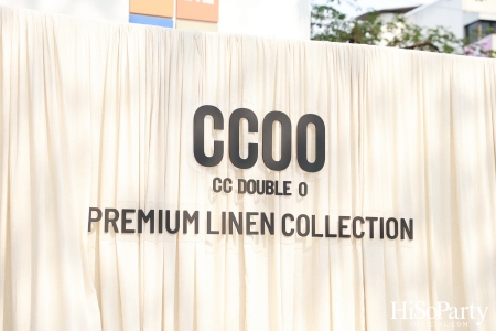 งานเปิดตัว CC DOUBLE O Premium LINEN Collection ต้อนรับซัมเมอร์ ด้วยดีไซน์เรียบง่ายและสัมผัสสุดเบาสบาย